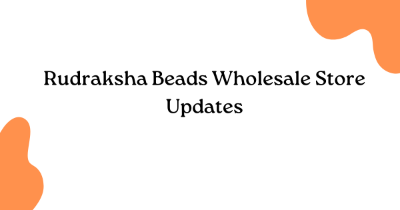 Rudraksha Beads Wholesale Store Updates Rudraksha Beads Wholesale Store Updates